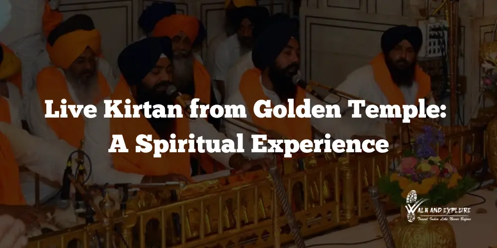 Live Kirtan from Golden Temple: A Spiritual Experience - Walk and Explore