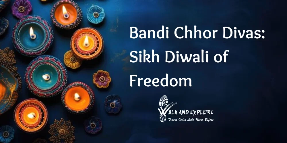 Bandi Chhor Divas: Sikh Diwali of Freedom