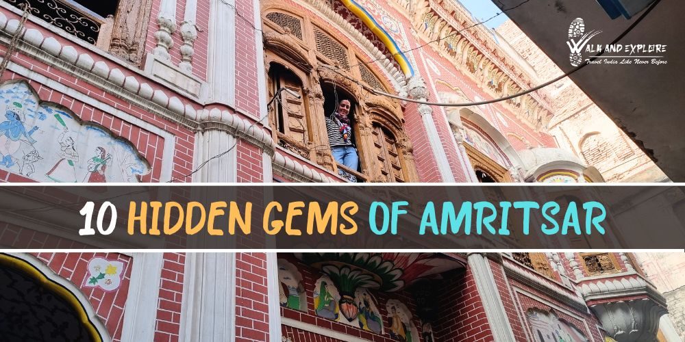 10 Hidden Places in Amritsar