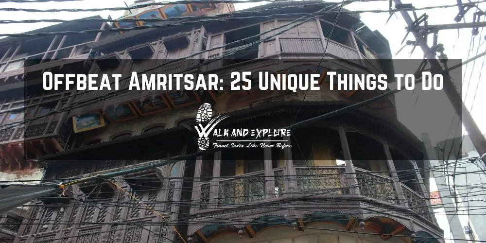 Offbeat Amritsar: 25 Unique Things to Do